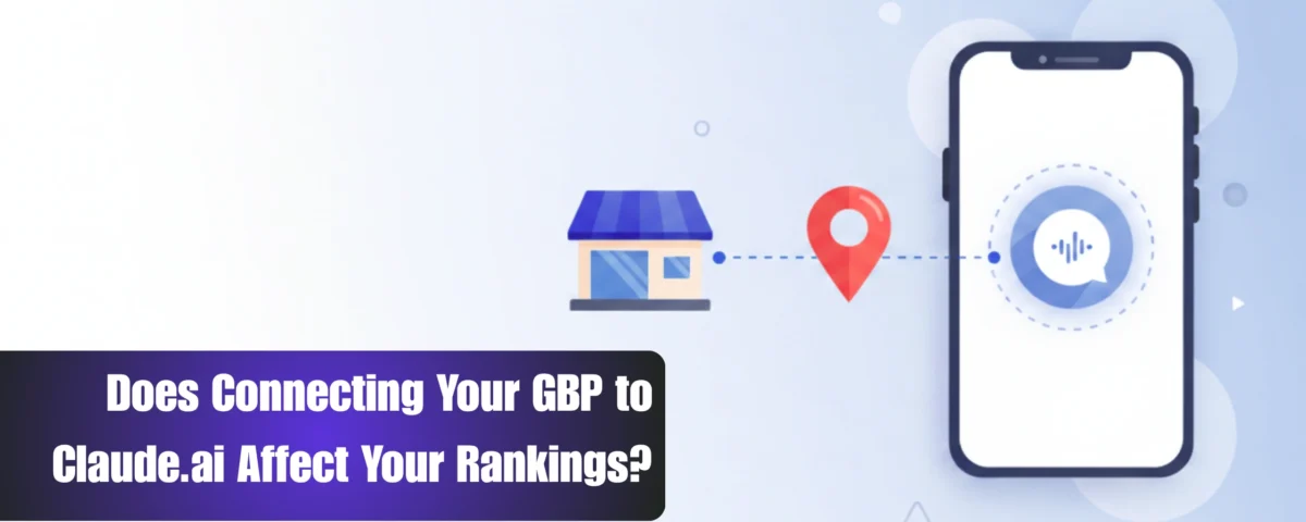 Does Connecting Your GBP to Claude.ai Affect Your Rankings - searchbydua